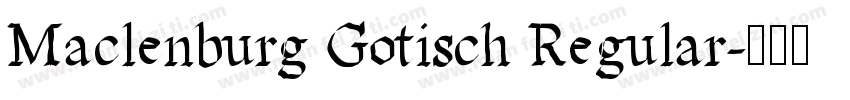Maclenburg Gotisch Regular字体转换